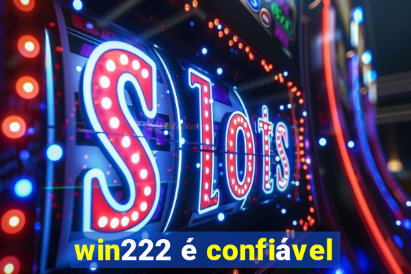 win222 é confiável